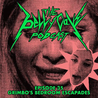 Episode 35: Grimbo’s Bedroom Escapades Episode 35: Grimbo’s Bedroom Escapades