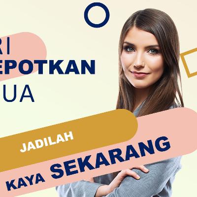 7 Alasan Kenapa Harus Menjadi KAYA