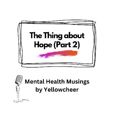 The Thing about Hope (Part 2) The Thing about Hope (Part 2)