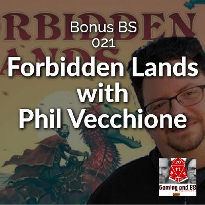 BBS021 Forbidden Lands with Phil Vecchione