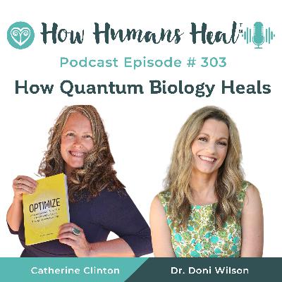 #303 Quantum Biology: How Light, Electricity, and Nature Support Healing with Dr. Catherine Clinton #303 Quantum Biology: How Light, Electricity, and Nature Support Healing with Dr. Catherine Clinton