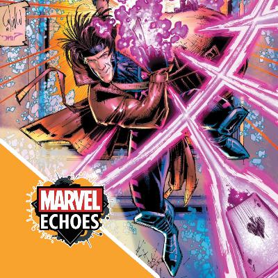Gambit: The Sinner, The Secret, and The Saint's Redemption | Marvel Echoes Podcast Ep. 33 Gambit: The Sinner, The Secret, and The Saint's Redemption | Marvel Echoes Podcast Ep. 33