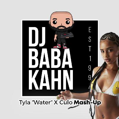 Episode 190: Baba Kahn Tyla vs Culo Water Mash-Up