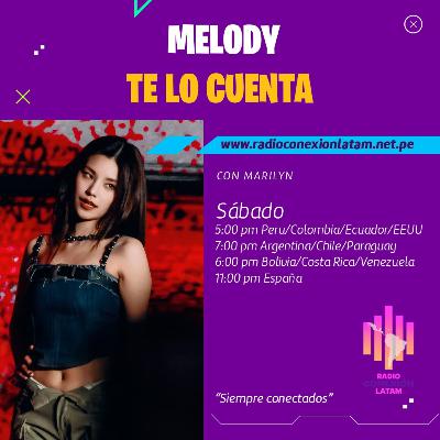 Melody...Te lo Cuenta Episodio #4