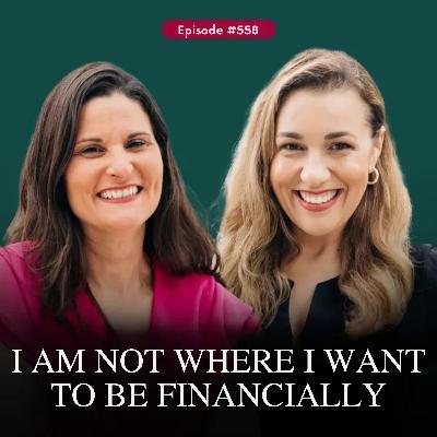 I am not where I want to be financially