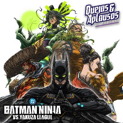 Quejas & Aplausos - Batman Ninja vs. Yakuza League