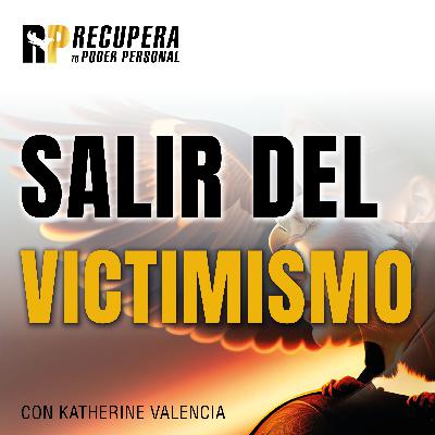 22.Stephen Covey y salir del VICTIMISMO.