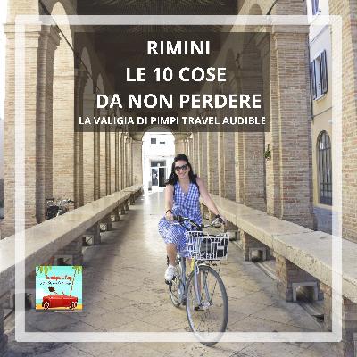 Rimini: le 10 cose da non perdere Rimini: le 10 cose da non perdere