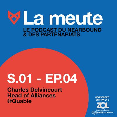La meute - épisode 4 : Charles Delvincourt - Quable