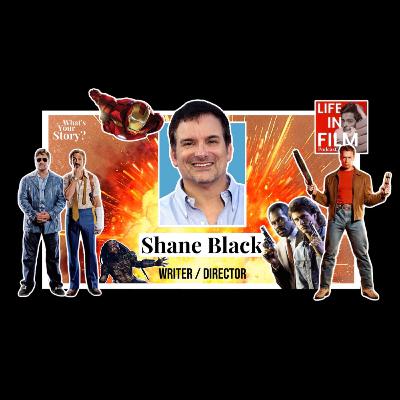 SHANE BLACK: Hollywoods Highest Paid writer, Lethal Weapon, Last Action Hero & Playing Dirty #118