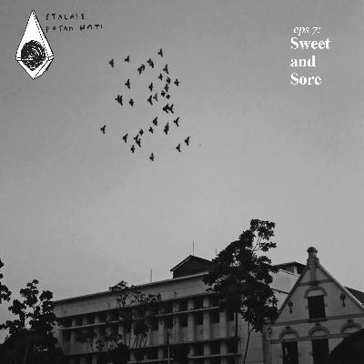 Episode 7: Sweet and Sore Episode 7: Sweet and Sore