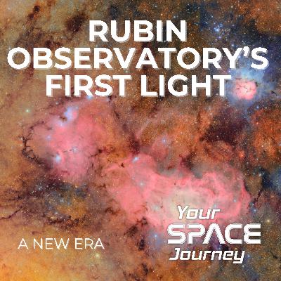 Vera C. Rubin Observatory’s First Light: A New Era