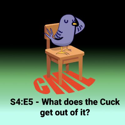 Ep5: What does the Cuck gets out of it? Ep5: What does the Cuck gets out of it?