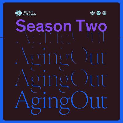 Fracture to Flourish Season 2: (Aging Out | The Hidden Pipeline) Foster Care to Human Trafficking Fracture to Flourish Season 2: (Aging Out | The Hidden Pipeline) Foster Care to Human Trafficking
