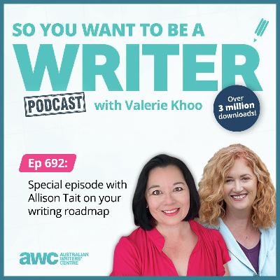 Writing Podcast Episode 692: Special episode with Allison Tait on your writing roadmap Writing Podcast Episode 692: Special episode with Allison Tait on your writing roadmap