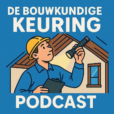 Welkom bij De Bouwkundige Keuring Podcast