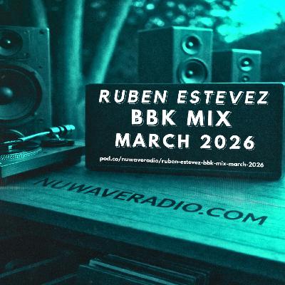 Ruben Estevez - BBK Mix March 2026 Ruben Estevez - BBK Mix March 2026