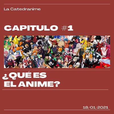 Capítulo 1: ¿Qué es el Anime?