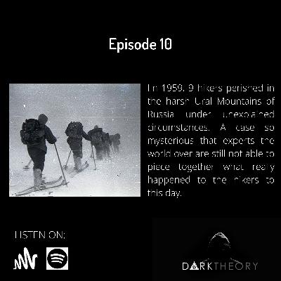 Episode 10 - Mystery At Dyatlov Pass