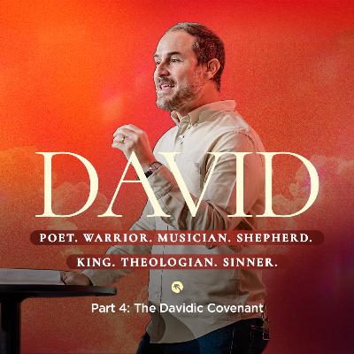 DAVID II Part 4: The Davidic Covenant