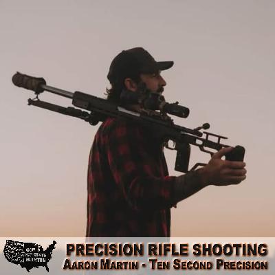 Precision Rifle Shooting with Aaron Martin – Ten Second Precision