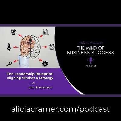 The Leadership Blueprint: Aligning Mindset & Strategy