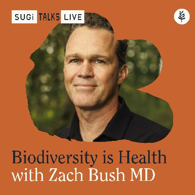 Biodiversity is Health with Zach Bush MD