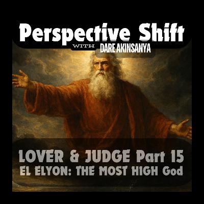 S02E32 - El Elyon: The Most High God
