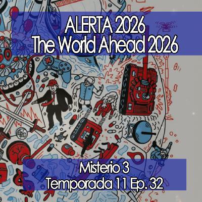 Misterio3  ALERTA 2026: Lo que The Economist te está diciendo (The World Ahead) [11x32]