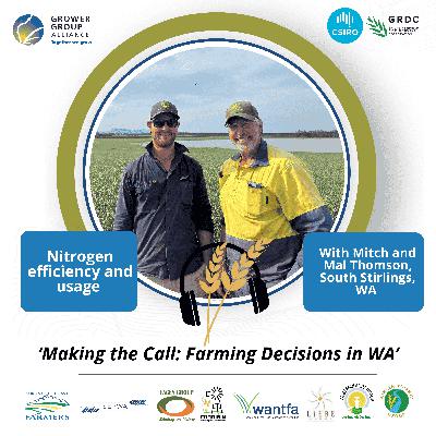 Making the Call, Farming Decisions in WA series: Stirlings to Coast Farmers nitrogen use Making the Call, Farming Decisions in WA series: Stirlings to Coast Farmers nitrogen use