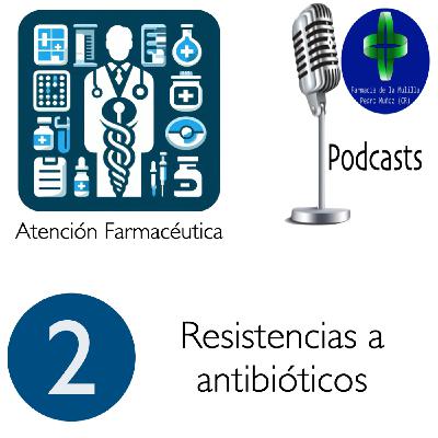 Atención Farmacéutica 2 - Resistencias a antibióticos
