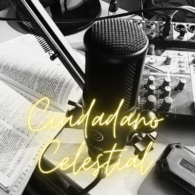 Podcast #19 | Entrevista Hno Joel Olivares | #CiudadanoCelestial Podcast #19 | Entrevista Hno Joel Olivares | #CiudadanoCelestial