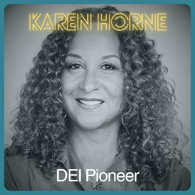 DEI Pioneer Karen Horne Wants You to Do It For the Money