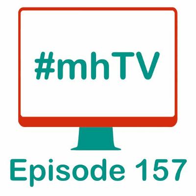 #mhTV episode 157 - Surviving in Scrubs