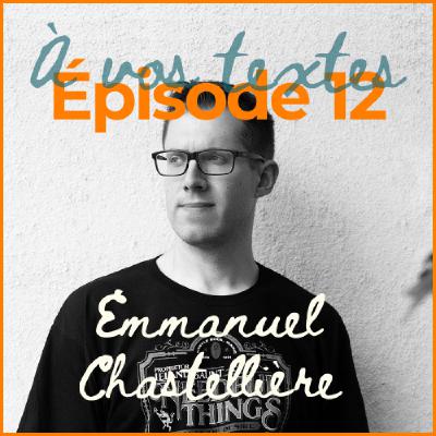 E12 Emmanuel Chastellière - Étendre un univers