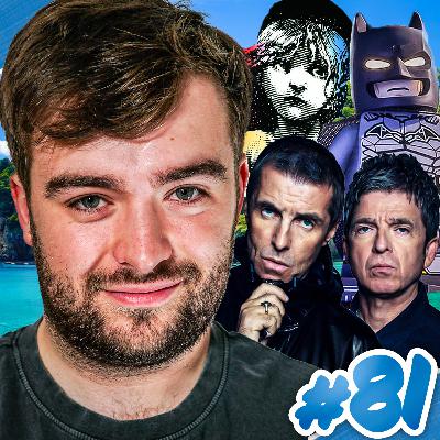 81: Oasis, Batman, Musicals and Holidays - Shoot the Shit