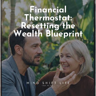 Financial Thermostat: Resetting the Wealth Blueprint