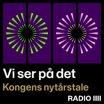 Kongens nytårstale – med Lotte Freddie, Helin Erdem og Renna Rose Agger