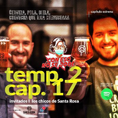 EP 17 - "Cerveza, pola, biela, chevecha, que rica chevecha con los chicos de Santa Rosa" EP 17 - "Cerveza, pola, biela, chevecha, que rica chevecha con los chicos de Santa Rosa"