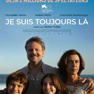 Sortie #1 - Je suis toujours là, Walter Salles