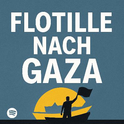 Ep 063: Mit der Flottille nach Gaza – Ein persönlicher Bericht