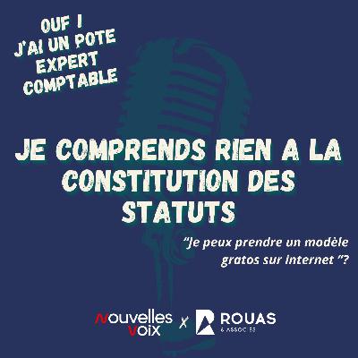 Je comprends rien à la constitution des statuts !