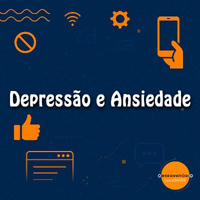 Depressão e Ansiedade