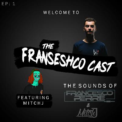 The Franseshco Cast - Ep.1 Ft MitchJ