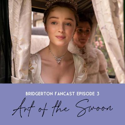Episode Three - Art of the Swoon