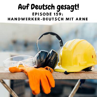 Episode 159: Handwerker-Deutsch mit Arne Episode 159: Handwerker-Deutsch mit Arne
