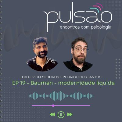 Ep19 Bauman - Modernidade Líquida Ep19 Bauman - Modernidade Líquida