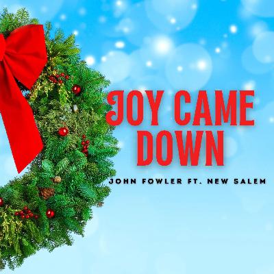 Joy Came Down