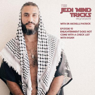 Enlightenment does not come with a check list with Ihsan