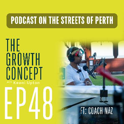 Ep 4 Podcast On The Street | Self-Discovery, Purpose & Inner Growth with Coach Naz